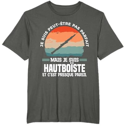 Je Suis Peut-Être Pas Parfait Mais Je Suis Hautboïste T-Shirt