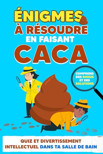 Énigmes à résoudre en faisant Caca: Quiz et Divertissement Intellectuel dans ta Salle de Bain - Comprend des Bonus et des Solutions