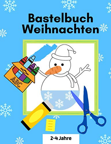 Bastelbuch Weihnachten: Weihnachten Bastelbuch ab 2 Jahren Weihnachtsbasteln Mit Kindern Basteln Weihnachten Kinder Verbastelbuch ab 2 Jahre