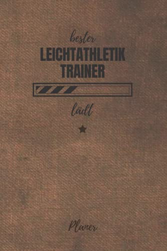 bester Leichtathletik Trainer lädt Planer: inkl. Kalender 2021/2022 für die Ausbildung o. Weiterbildung | Perfekt für Männer, die Leichtathleten ausbilden | Ausbildungsbeginn Geschenk