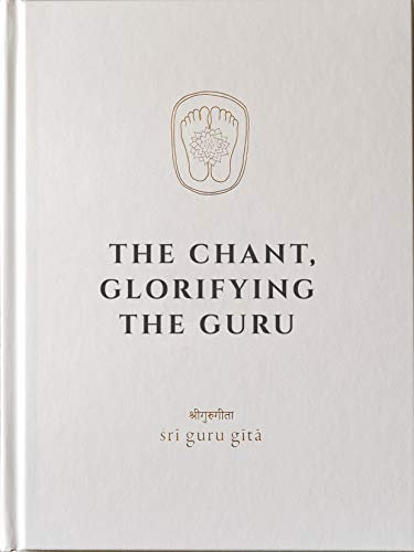Sri Guru Gita: The Chant, Glorifying the Guru (English Edition)