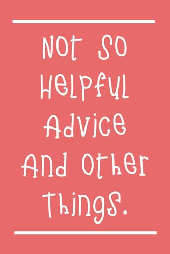 Not So Helpful Advice And Other Things: Funny Bathroom Coffee Table Book | Australia Version