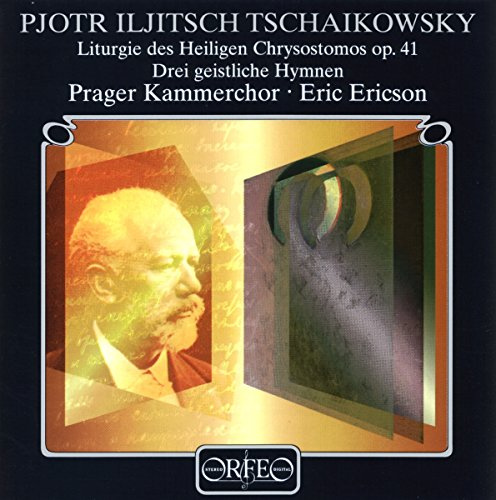 Die Liturgie des Heiligen Johannes Chrysostomus / Drei geistliche Hymnen