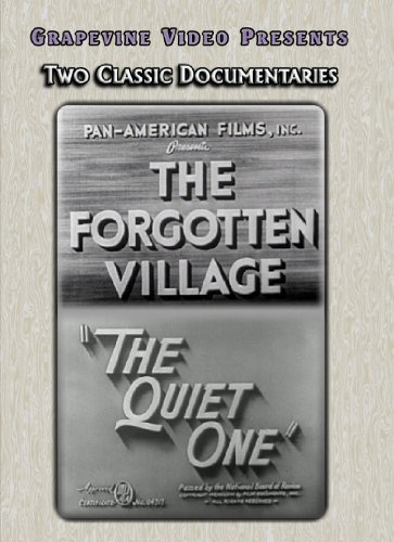 The Forgotten Village (1941) / The Quiet One (1948)
