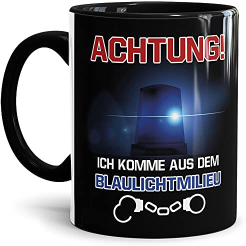 Berufe Tasse - Achtung! Ich komme aus dem Blaulichtmilieu - Lustige Polizei Tasse, Geschenk für Polizisten, Kollegen, Arbeit, Keramik Innen & Henkel Schwarz, 300 ml