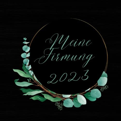 Firmung 2022 - Meine Firmung Gästebuch: Geschenke für Mädchen & Junge Erinnerungsalbum Deko Tolle Geschenkidee zur Firmung 2022 karte Alternative Schwarz Gold & Grün Eukalyptus Erinnerungsbuch
