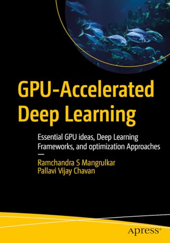 GPU-Accelerated Deep Learning: Essential GPU Ideas, Deep Learning Frameworks, and Optimization Approaches