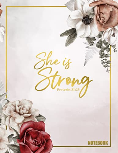 Floral Bible Verse Notebook: She is Strong Proverbs 31:25 - Christian Journal Notebook For Her