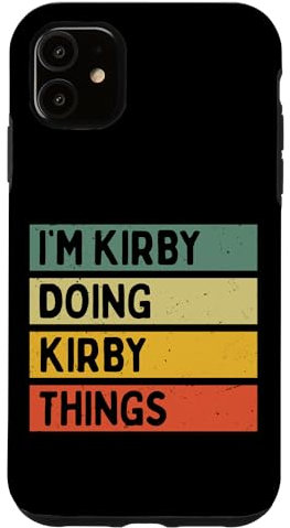 Hülle für iPhone 11 I'm Kirby Doing Kirby Things Lustiges personalisiertes Zitat