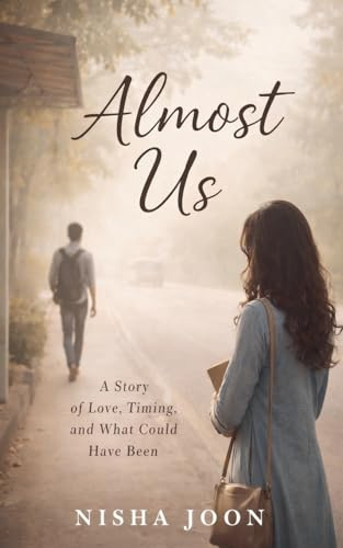 Almost Us: A Story of Love, Timing, and What Could Have Been
