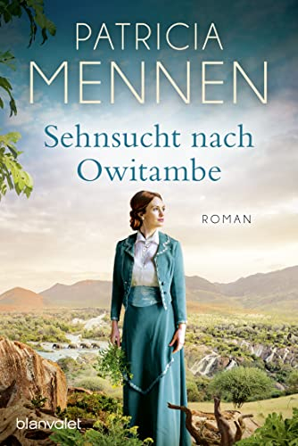 Sehnsucht nach Owitambe: Roman (Die große Afrika Saga 2)