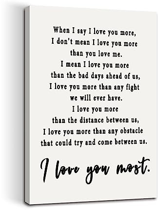 I Love You More Sign - Black And White Love Wall Art - FRAMED Canvas Prints - I Love You More Wall Decor - Family And Bedroom Wall Decor, Love Poems - When I Say I Love You More Poster