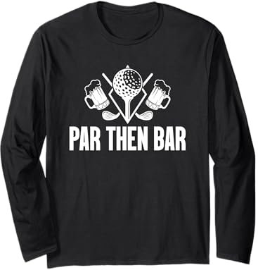 Par Then Bar Golf Beer Mug Enthusiast Long Sleeve T-Shirt
