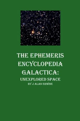 The Ephemeris Encyclopedia Galactica: Unexplored Space