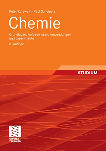 Chemie: Grundlagen, Aufbauwissen, Anwendungen und Experimente