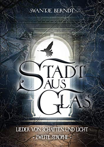 Stadt aus Glas: Lieder von Schatten und Licht Band 2