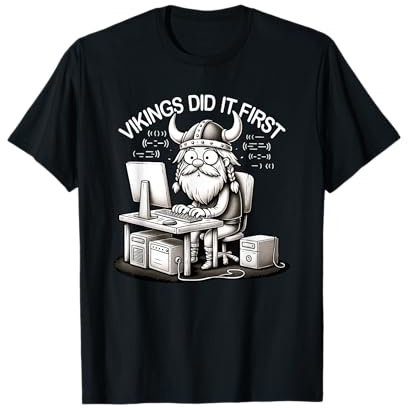 Vikings did it first Bärtiger Wikinger Computer PC Walhalla T-Shirt