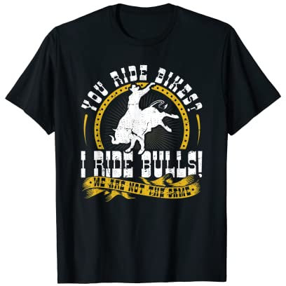 Du fährst Fahrrad? Ich reite Bulls! Cowboy-Western-Rodeo T-Shirt