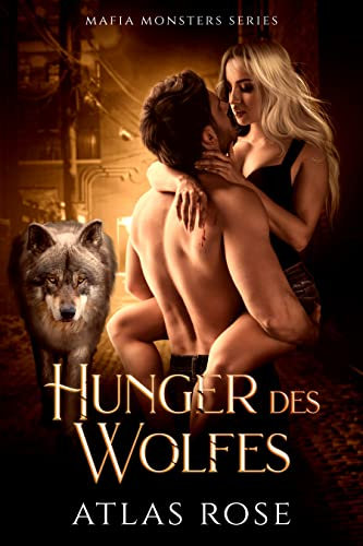 Hunger des Wolfes (Mafia Monsters Series 5)