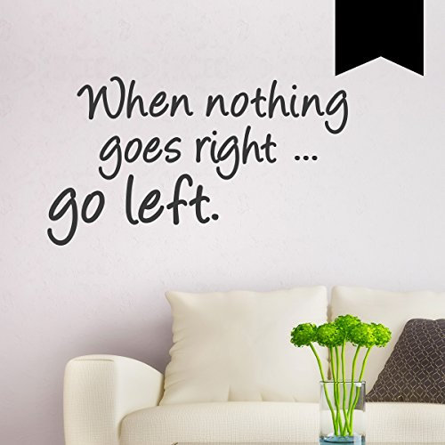 Wandkings Wandtattoo When nothing goes right ... go left. 50 x 28 cm schwarz - erhältlich in 33 Farben