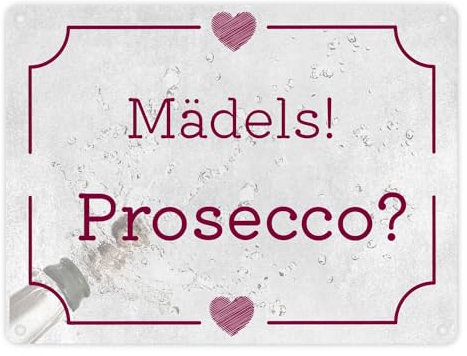 Mädels! Prosecco? Metallschild in 15x20 cm mit Herz für die Mädchen-WG oder die Kolleginnen in der Kaffeeecke im Geschäft das perfekte Mädelsschild, ein tolles Geschenk für den