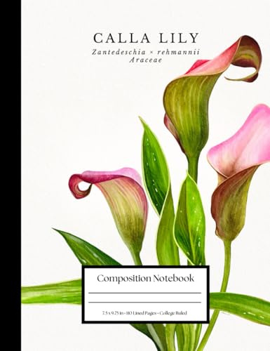 Calla Lily Composition Notebook: Floral Botanical Journal: College Ruled · 110 Pages · 7.5 × 9.75 in