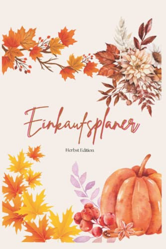 A5 Notizbuch| Einkaufsplaner|Herbst Edition| 112 Seiten: Notizbuch zum organisieren der Einkäufe, 112 Seiten zum beschriften, 3 Monate