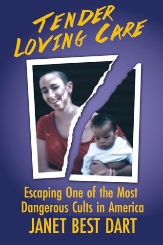 Tender Loving Care: Escaping One of the Most Dangerous Cults in America