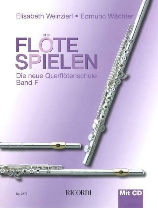 Flöte spielen Band F: Die neue Querflötenschule von Edmund Wächter (Komponist), Elisabeth Weinzierl-Wächter (Komponist) (1. April 2009) Broschiert