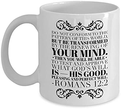 Romans 12 2 Mug No. 1 - Bible Verse Quotes Mug :Do Not Conform to The Pattern of This World. Romans Verses Coffee Mug Inspirational