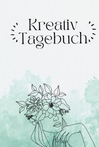 Mein Kreativ-Tagebuch: Deine tägliche Auszeit