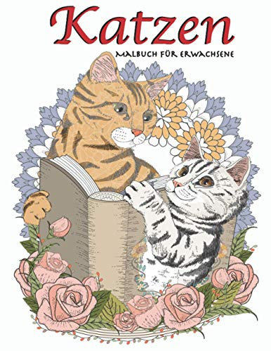 Katzen malbuch für erwachsene: Ein großartiges Malbuch für alle Fans von Katzen, Kunsttherapie und Achtsamkeitsmeditation.