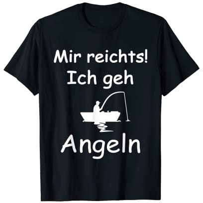 Angler Geschenk lustig Mir reichts ich geh angeln Sprüche T-Shirt