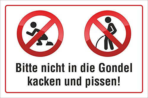 Schild Bitte nicht in die Gondel pissen und kacken, urinieren 3 mm Alu-Verbund 450 x 300 mm