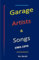 Garage Artists & Songs 1965-1972