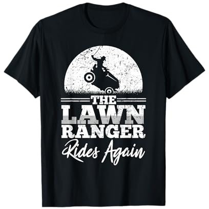 The Lawn Ranger Rides Again Grass Mowing Lawn Mower Gift T-Shirt