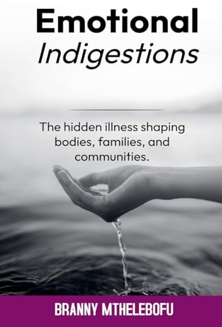 Emotional Indigestion Illness Shaping Bodies, Families, and Communities