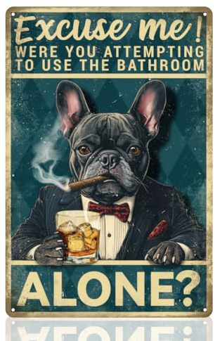 Wanddekoration Für Badezimmer Mit Französischer Bulldogge Haben Sie Versucht Das Badezimmer Alleine Zu Benutzen? Wandkunst Vintage Metall Blechposter Für Zuhause Badezimmer Wanddekoration Geschenk
