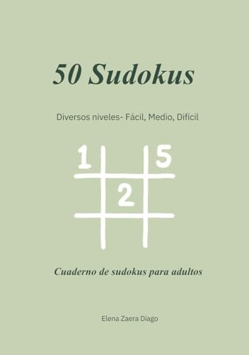 50 Sudokus – Diversos Niveles | Easy, Medium & Hard: Cuaderno de Sudokus para Adultos · Entrena tu mente · Relajación y lógica Bilingual Sudoku Puzzle Book for Adults
