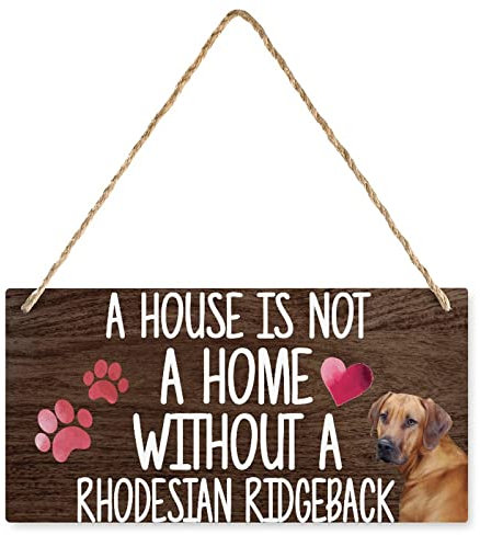 Holzschilder mit Aufschrift A House is Not A Home Without A Rhodesian Ridgeback, primitives Landhaus, Heimdekoration, lustiges Haustier-Zitat, Schild für Zuhause oder Büro, Dekoration,