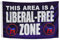 This Area Is a Liberal Free Zone – Anti-Trump-Gartenflagge 90x152 cm, Polyester, lustige Wandteppiche, republikanische politische Rebellenflaggen, Konföderate Outdoor oder Männerhöhle Raumbanner