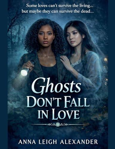 Ghosts Don't Fall In Love