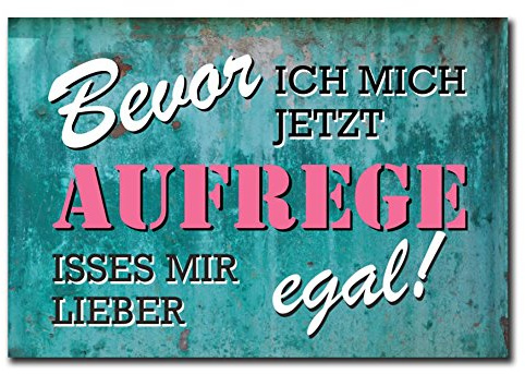 Homeyourself Hochwertiges Metallschild 30 x 20 cm aus Alu Verbund Bevor ich Mich jetzt Aufrege isses Mir Lieber egal Deko Schild Wandschild