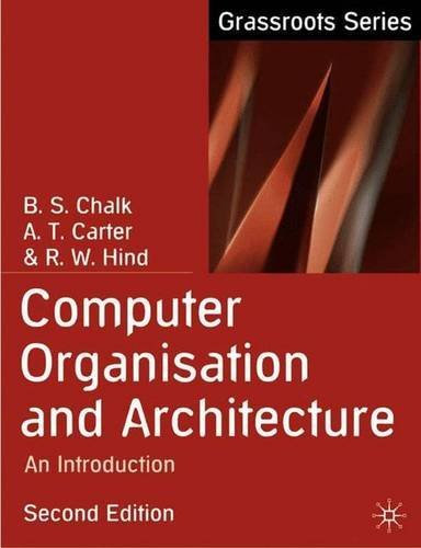 Computer Organisation and Architecture: An Introduction (Grassroots) by B.S. Chalk (2003-12-04)