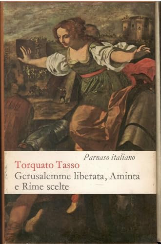 Parnaso italiano. Torquato Tasso. Gerusalemme liberata, Aminta e Rime scelte