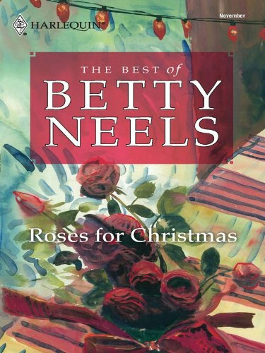 Roses for Christmas: A Medical Holiday Romance (The Best of Betty Neels)