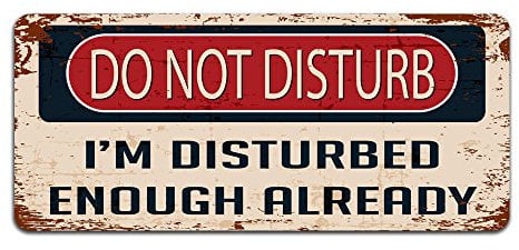 Print Crafted - Do Not Disturb: I'm Disturbed Enough Already - Vintage Metal Sign | Funny Bedroom, Office, Man Cave Door Decor