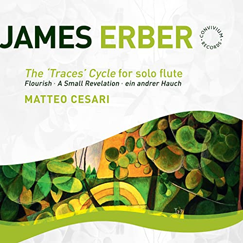 James Erber: The 'Traces' Cycle for solo flute [Matteo Cesari] [Convivium Records: CR020]