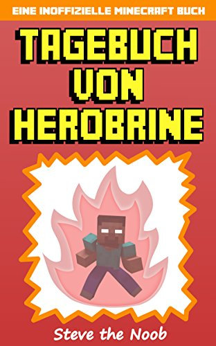 Tagebuch von Herobrine (Eine Inoffizielle Minecraft Buch, Minecraft Deutsch)