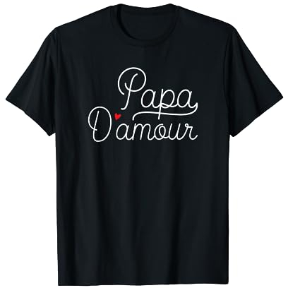 Papa d'amour - Cadeau homme humour fête père anniversaire T-Shirt